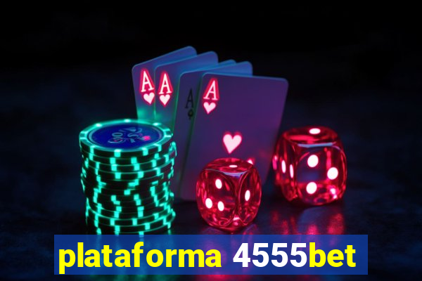 plataforma 4555bet